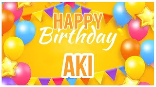 🎂 Happy Birthday Aki! 🎉 It's Your Special Day 🥳