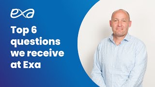 Top 6 questions we receive at Exa