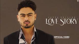 Love Story - Jassa Dhillon (Official Song)Gur Sidhu | Jassa Dhillon New Song | New Punjabi Song 2022
