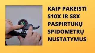 💡Kaip pakeisti S10X, S8X paspirtukų spidometrų nustatymus?💡