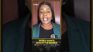 World Bank: Nigeria Must Sustain Current Reforms For 15 Years To Transform Economy