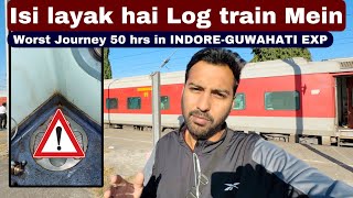 *Isi Layak hai Yeh Log* 😡 47 Hours Journey in Indore-Kamakhya Express