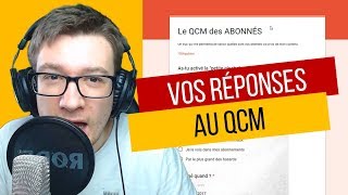 VOS RÉPONSES AU QCM DES ABONNÉS !