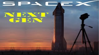 SpaceX working on Starship, Super Heavy upgrades and design changes | Second-Gen Starlink