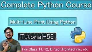 Python 3 Programming Tutorial - Multi - line Print | Tutorial 56