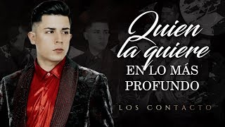 (LETRA) ¨QUIEN LA QUIERE¨ - Los Contacto (Lyric Video)