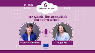 18. rész: Hibázásról, önkritikáról és önegyüttérzésről Ónodi Ágival