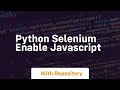 python selenium enable javascript