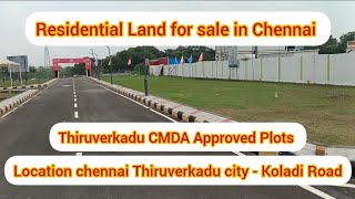 Residential Land for sale in chennai City / CMDA Approved Land in Chennai Thiruverkadu city