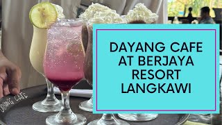 Dayang Cafe at Berjaya Langkawi Resort