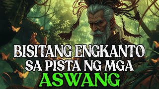 ENGKANTONG BISITA SA PYESTA NG MGA ASWANG | Kwentong Aswang | True Story