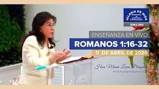 Enseñanza: Romanos 1 vr. 16 al 32 - Hna. María Luisa Piraquive, 05 abril 2020, IDMJI.