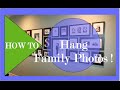 Interior Design |  DIY Family Photo Gallery | How to hang pictures