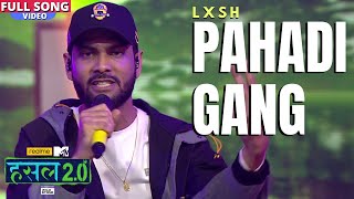 Pahadi Gang | LXSH | Hustle 2.0