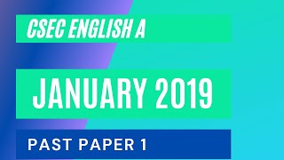 CSEC English A January 2019  Past Paper 1/Multiple Choice (Part 1)