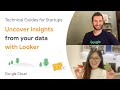 Uncovering insights with Looker