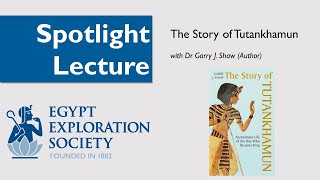 Spotlight Lecture: The Story of Tutankhamun