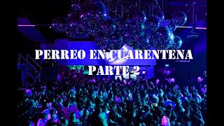 PERREO EN CUARENTENA (PARTE 2) - EMUS DJ FT DJ LIENDRO