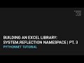 Building an Excel Library for Python | System.Reflection Pt. 3