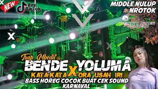 DJ TRAP || BENDE YOLUMA X KATA KATA ||STYLE PARTY MIDDLE MBEDIL NROTOK VIRAL PECINTA HOREG KALIREJO