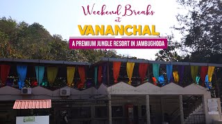 Vananachal Resort | Premium Jungle Resort in Gujarat | Wildlife Sanctuary in India | Must Visit