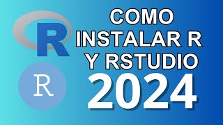 Cómo instalar R  y RStudio en menos de 2 minutos - 2024