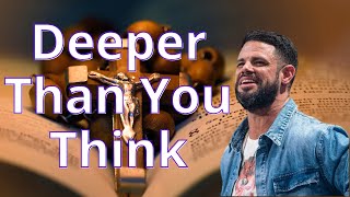 Deeper Than You Think - Steven Furtick 2022