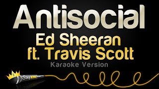 Ed Sheeran ft. Travis Scott- Antisocial (Karaoke Version)