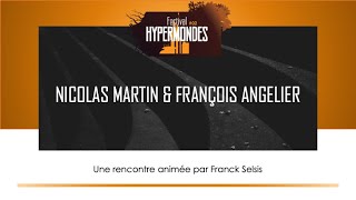 Entretien avec François Angelier et Nicolas Martin