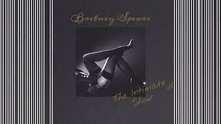 Britney Spears - Intimate (Intro)/Make Me...(The Intimate Show Studio Version)