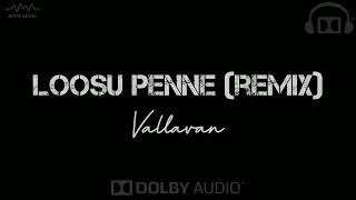 Loosu Penne ( Remix ) | Vallavan | Tamil Hits | Dolby Surround 🎧