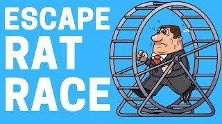 How to Escape the Rat Race Forever and Live a Better Life