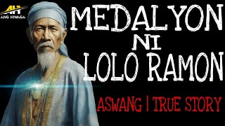 MEDALYON NI LOLO RAMON ( TRUE STORY )