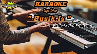 KARAOKE LAGU TETUN || HUSIK IS || By : Robi Banafanu