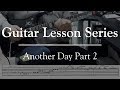 Guitar Lesson Series - Another Day part 2 - main solo