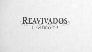 #Reavivados | LEVÍTICO 3