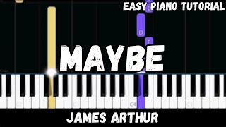 James Arthur - Maybe (Easy Piano Tutorial)