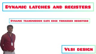 Dynamic latches and registers