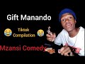 Tik Tok Compilation (Gift Manando)Mzansi Comedy 🔥😂