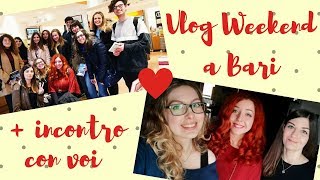 VLOG WEEKEND A BARI + INCONTRO CON VOI 💖