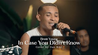 IN CASE YOU DIDN’T KNOW - BRETT YOUNG || COVER BY JUN KIKI