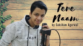 Tere Naam (Unplugged Cover) | Saksham Agarwal | Udit Narayan | Himesh | Salman Khan | Hishu Agarwal