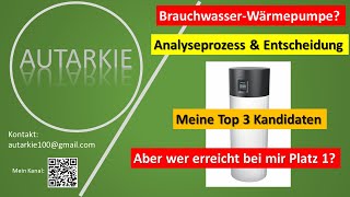 Umstieg auf Brauchwasser Wärmepumpe - Analyse & Entscheidung - Meine Top 3 - Autarkie - Folge 168
