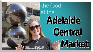 LET'S EAT - ADELAIDE'S CENTRAL MARKET - featuring 5 of my favourite stalls