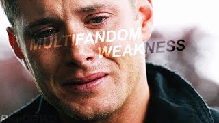 Multifandom || Weakness [200 Sub Special]