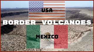 US/Mexico Border Volcanoes