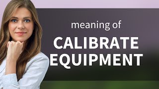 Mastering Precision: The Art of Calibrating Equipment
