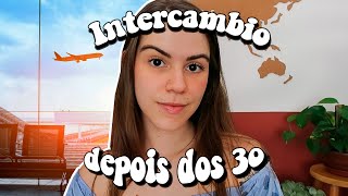 INTERCÂMBIO DEPOIS DOS 30 VALE A PENA? | Mi Alves