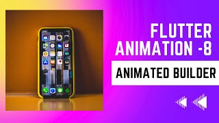 FLUTTER ANIMATION - 8 | AnimatedBuilder | Animated Builder