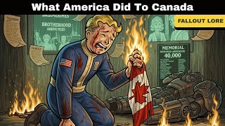 What America Did To Canada - Fallout's Darkest War Crime